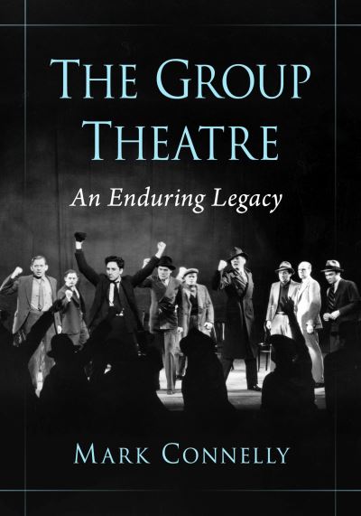 Cover for Mark Connelly · The Group Theatre: An Enduring Legacy (Paperback Book) (2024)