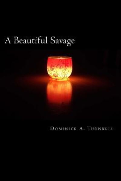 Cover for Mr Dominick a Turnbull · A Beautiful Savage: a Poetry Anthology (Paperback Book) (2013)