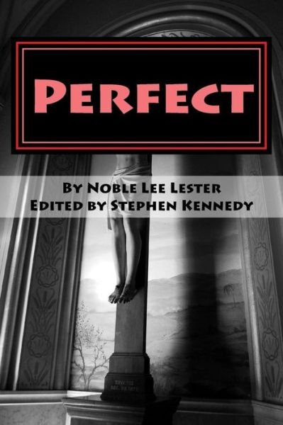 Cover for Noble Lee Lester · Perfect: the Other Prodigal Son (Paperback Book) [1st edition] (2014)