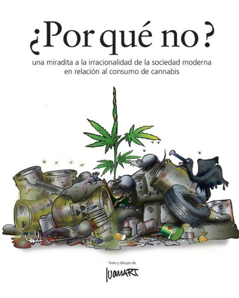 Cover for Ivan Art · Por Que' No ?: Una Miradita a La Irracionalidad De La Sociedad Moderna en Relacion Al Consumo De Cannabis (Paperback Book) (2012)