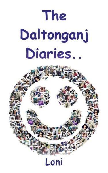 Cover for Loni · The Daltonganj Diaries (Paperback Book) (2015)