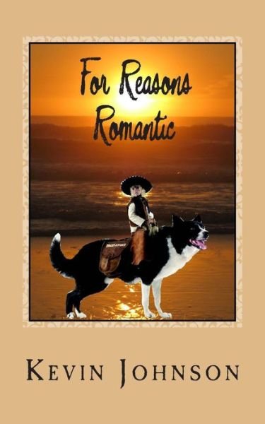 Cover for Kevin Johnson · For Reasons Romantic (Pocketbok) (2013)