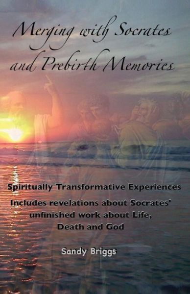 Cover for Sandy Briggs · Merging with Socrates and Prebirth Memories (Paperback Book) (2015)