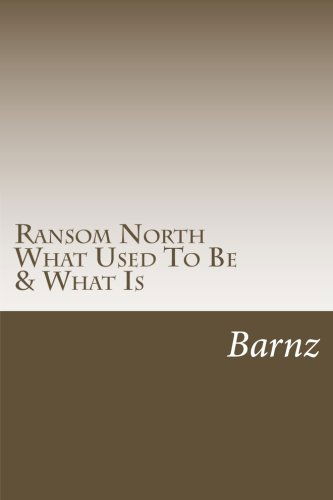 Cover for Barnz · Ransom North: What Used to Be &amp; What is (Paperback Book) (2014)