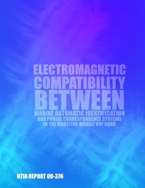 Cover for U S Department of Commerce · Electromagnetic Compatibility Between Marine Automatic Identification and Public Correspondence Systems in Maritime Mobile Vhf Band (Taschenbuch) (2014)