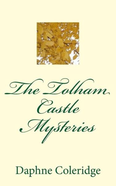 Cover for Daphne Coleridge · The Tolham Castle Mysteries (Taschenbuch) (2014)