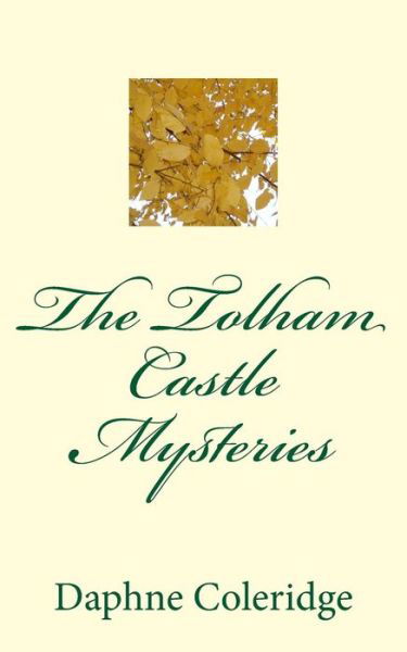 Cover for Daphne Coleridge · The Tolham Castle Mysteries (Taschenbuch) (2014)