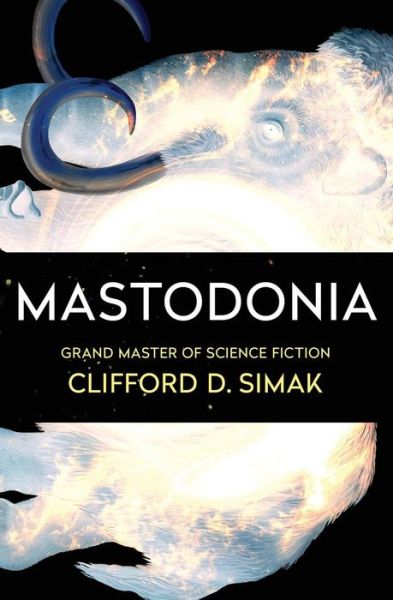 Cover for Clifford D. Simak · Mastodonia (Paperback Book) (2018)