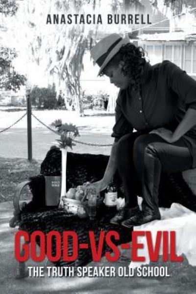 Good-Vs-Evil - Anastacia Burrell - Books - Authorhouse - 9781504981118 - December 29, 2018