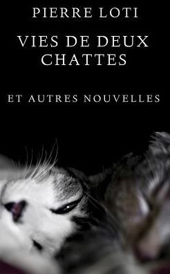Cover for Pierre Loti · Vies De Deux Chattes (Taschenbuch) (2014)