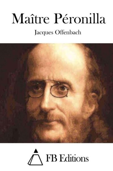 Cover for Jacques Offenbach · Maitre Peronilla (Paperback Bog) (2015)