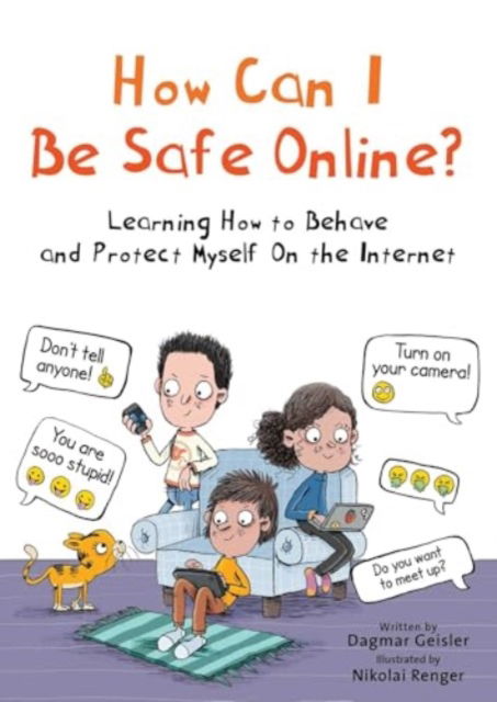 Cover for Dagmar Geisler · How Can I Be Safe Online?: Learning How to Behave and Protect Myself On the Internet - Emotional Education for Elementary Schoolers (Gebundenes Buch) (2025)