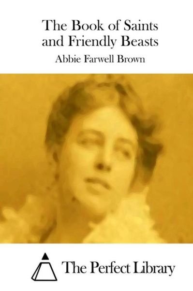 Cover for Abbie Farwell Brown · The Book of Saints and Friendly Beasts (Paperback Bog) (2015)