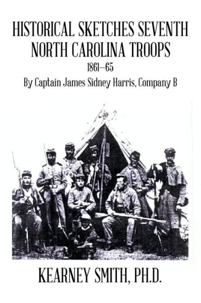 Cover for Kearney Smith · Historical Sketches Seventh North Carolina Troops 1861-65 (Paperback Book) (2015)