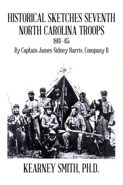 Cover for Kearney Smith · Historical Sketches Seventh North Carolina Troops 1861-65 (Taschenbuch) (2015)