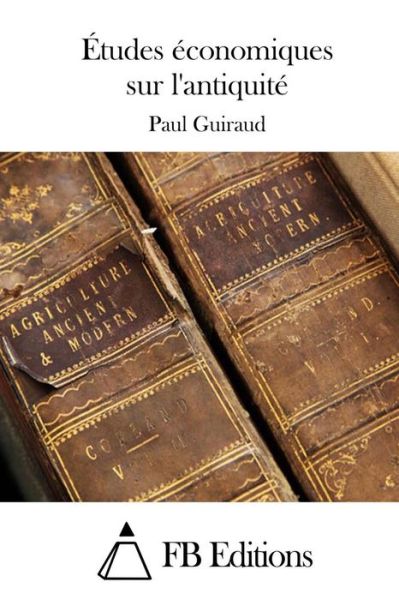 Cover for Paul Guiraud · Etudes economiques sur l'antiquite (Paperback Book) (2015)