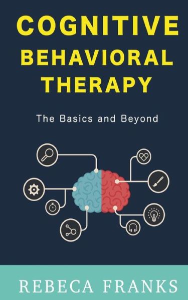 Cover for Rebeca Franks · Cognitive Behavioral Therapy - CBT (Paperback Book) (2015)