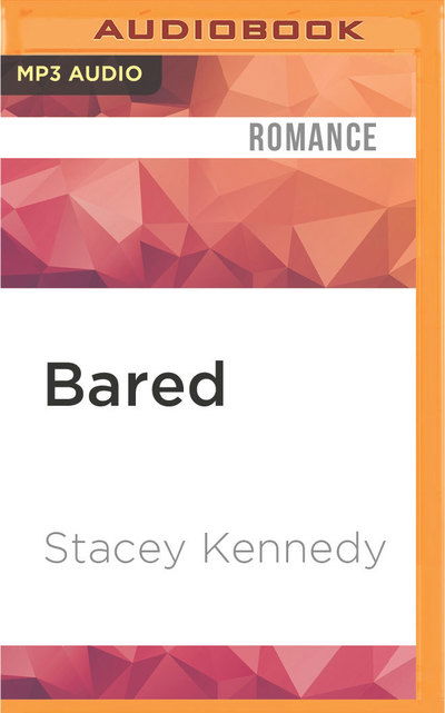 Cover for Stacey Kennedy · Bared (MP3-CD) (2016)