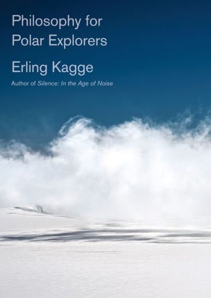 Cover for Erling Kagge · Philosophy for Polar Explorers (Book) (2020)
