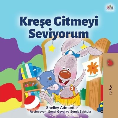 Cover for Shelley Admont · I Love to Go to Daycare (Turkish Children's Book) (Paperback Book) (2020)