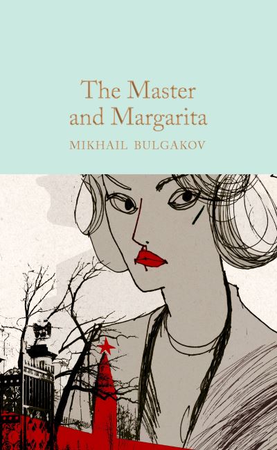 The Master and Margarita - Macmillan Collector's Library - Mikhail Bulgakov - Books - Pan Macmillan - 9781529012118 - September 5, 2019