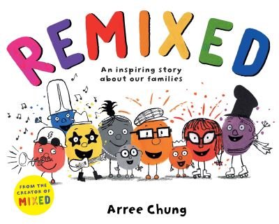 Cover for Arree Chung · Remixed: An inspiring story about our families (Paperback Book) (2022)