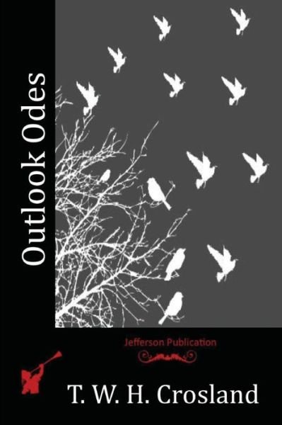 Cover for T W H Crosland · Outlook Odes (Pocketbok) (2016)