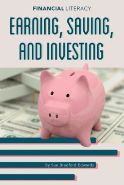 Cover for Sue Bradford Edwards · Earning, Saving, and Investing (Hardcover Book) (2019)