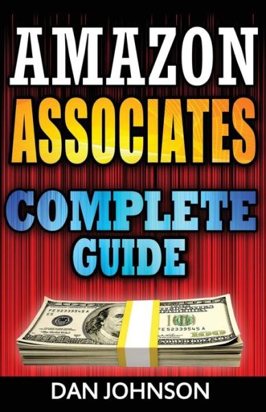 Amazon Associates - Dan Johnson - Bøker - Createspace Independent Publishing Platf - 9781533419118 - 24. mai 2016