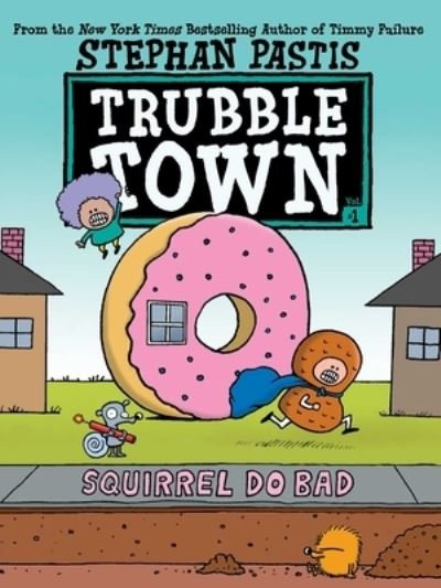 Cover for Stephan Pastis · Squirrel Do Bad - Trubble Town (Innbunden bok) (2021)