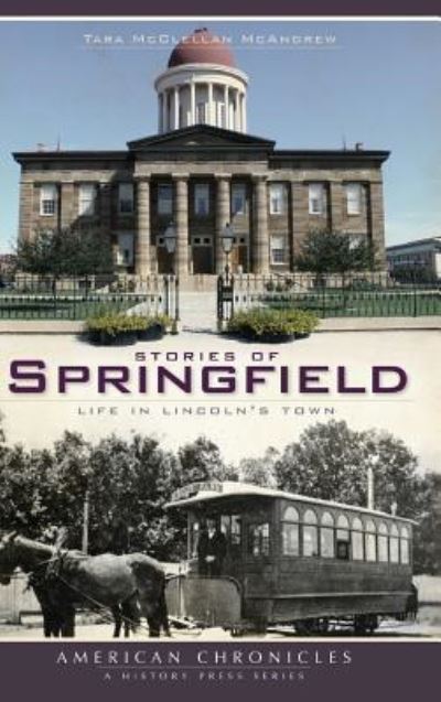 Cover for Tara McClellan McAndrew · Stories of Springfield (Hardcover Book) (2010)