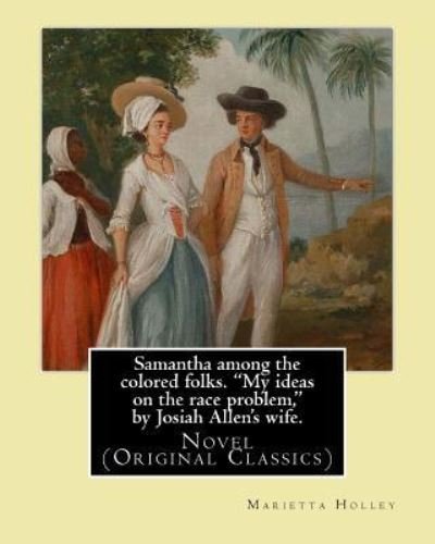 Cover for E W Kemble · Samantha among the colored folks. &quot;My ideas on the race problem,&quot; by Josiah Allen's wife. By (Paperback Bog) (2016)