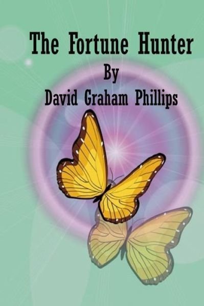 Cover for David Graham Phillips · The Fortune Hunter (Paperback Book) (2016)