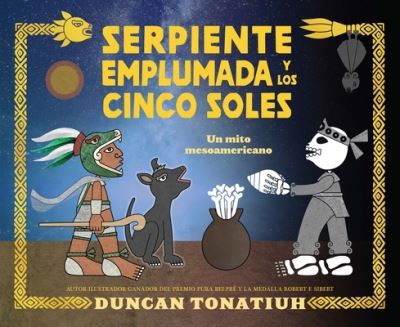 Cover for Duncan Tonatiuh · Serpiente Emplumada y Los Cinco Soles : (Buch) (2022)