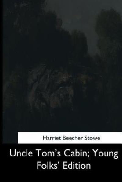 Cover for Professor Harriet Beecher Stowe · Uncle Tom's Cabin, Young Folks' Edition (Taschenbuch) (2017)