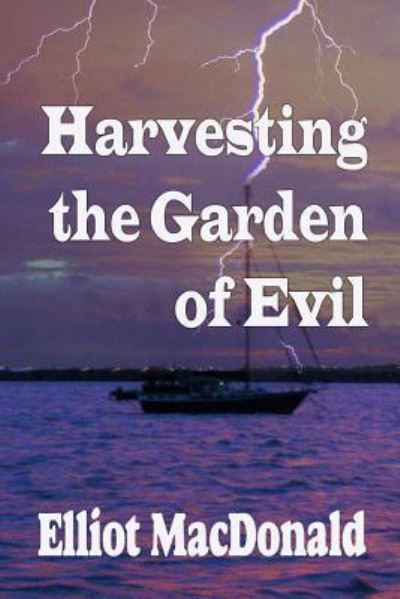 Cover for Elliot MacDonald · Harvesting the Garden of Evil (Paperback Book) (2017)