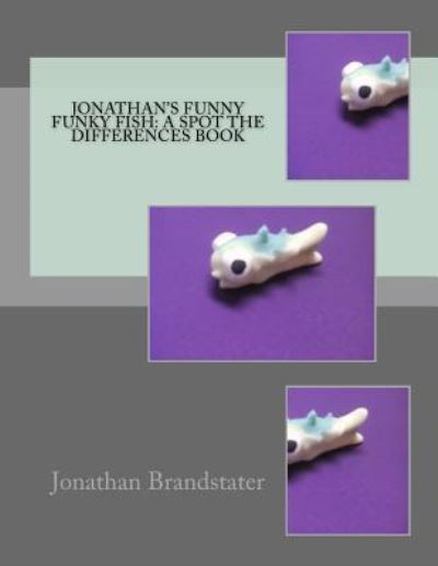 Cover for Jonathan Jay Brandstater · Jonathan's Funny Funky Fish (Paperback Book) (2017)