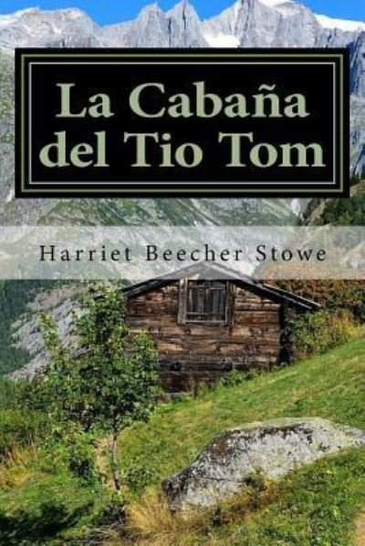 Cover for Professor Harriet Beecher Stowe · La Caba a del Tio Tom (Spanish) Edition (Paperback Book) (2017)