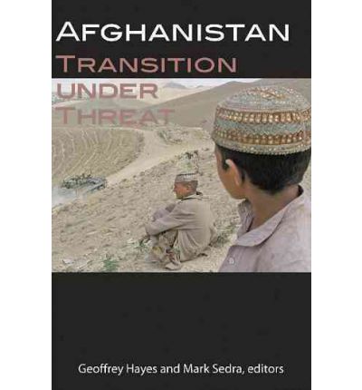 Cover for Geoffrey Hayes · Afghanistan: Transition under Threat - Studies in International Governance (Paperback Book) (2008)