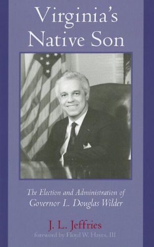 Cover for J.L. Jeffries · Virginia's Native Son: The Election and Administration of Governor L. Douglas Wilder (Paperback Book) (2000)