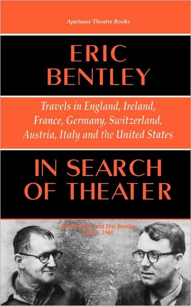 Cover for Eric Bentley · In Search of Theater: Travels in England, Ireland, France, Germany, Switzerland, Austria, Italy and the United States (Paperback Bog) (2000)
