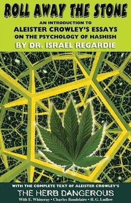 Cover for Israel Regardie · Roll Away the Stone: An Introduction to Aleister Crowley's Essays on the Psychology of Hashish (Paperback Book) (2017)