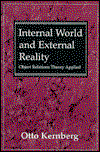 Cover for Kernberg, Otto F., MD · Internal World and External Reality Object Relations Theory Applied (Paperback Book) [New edition] (1994)