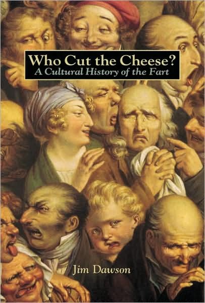 Cover for Jim Dawson · Who Cut the Cheese?: A Cultural History of the Fart (Paperback Bog) (1998)