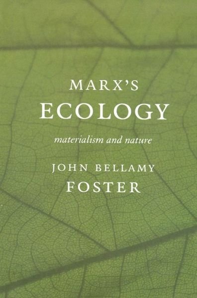 Cover for John Bellamy Foster · Marx's Ecology: Materialism and Nature (Innbunden bok) (2000)