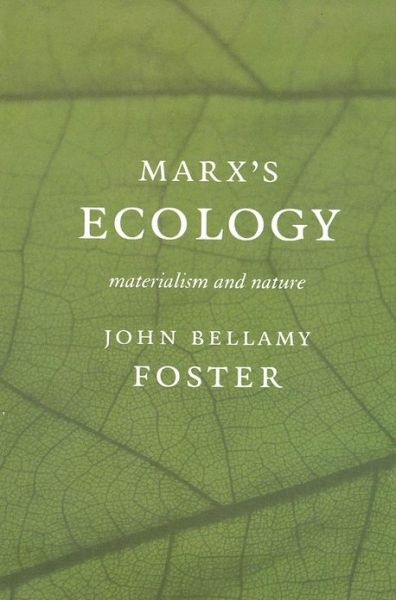 Cover for John Bellamy Foster · Marx's Ecology: Materialism and Nature (Innbunden bok) (2000)