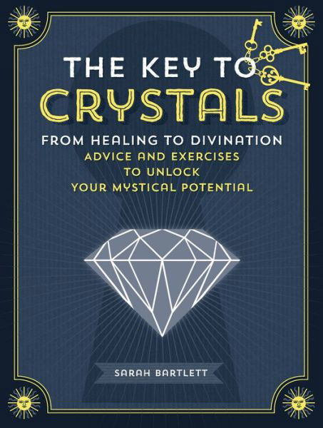 Cover for Sarah Bartlett · Key to crystals - from healing to divination: advice and excersises to unlo (Kartor) (2015)