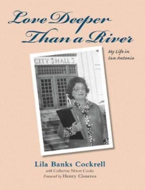 Cover for Lila Banks Cockrell · Love Deeper Than a River: My Life in San Antonio (Paperback Bog) (2020)