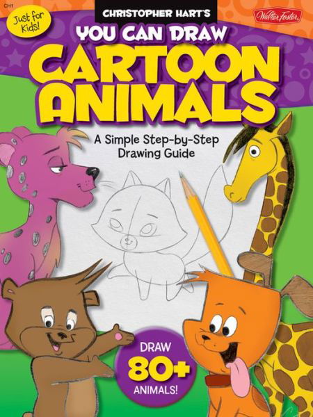You Can Draw Cartoon Animals: A Simple Step-by-Step Drawing Guide! - Christopher Hart - Books - Walter Foster Publishing - 9781600586118 - September 1, 2009