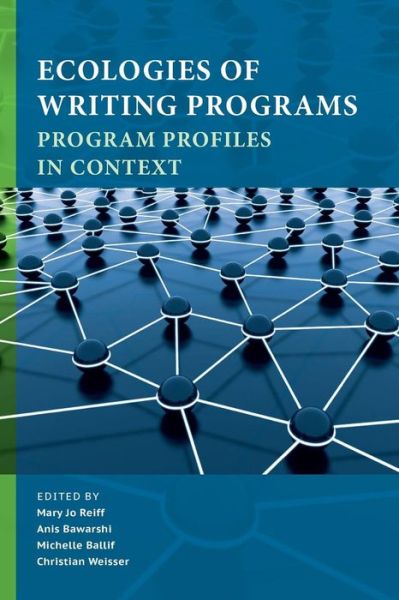 Cover for Mary Jo Reiff · Ecologies of Writing Programs: Program Profiles in Context (Paperback Book) (2015)